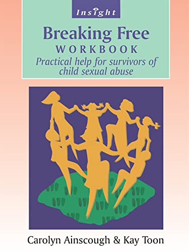 Breaking Free Workbook: Help For Survivors Of Child Sex Abuse