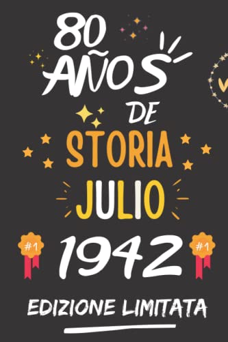 CUADERNO, 80 AÑOS DE HISTORIA JULIO 1942 EDICIÓN LIMITADA: Regalo de 80 cumpleaños para mujeres y hombres, ideas de 80 cumpleaños... un cumpleaños... ... regalo de 80 cumpleaños para él/ella.