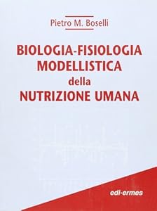 Vedi scheda su Amazon Biologia-fisiologia modellistica della nutrizione umana