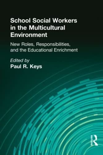 School Social Workers in the Multicultural Environment: New Roles, Responsibilities, and Educational Enrichment