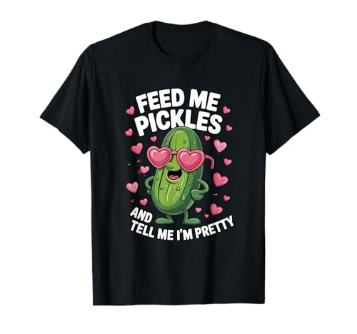 Aliméntame encurtidos y dime que soy un amante del pepino Camiseta