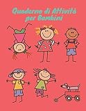 Quaderno di Attività per Bambini: 8.5x11 pollice 21,59x27,94 cm 120 pagine...