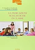  Le indicazioni scolastiche in classe. Guida alla lettura e alla progettazione