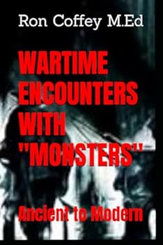 Paperback WARTIME ENCOUNTERS WITH "MONSTERS": Ancient to Present Book