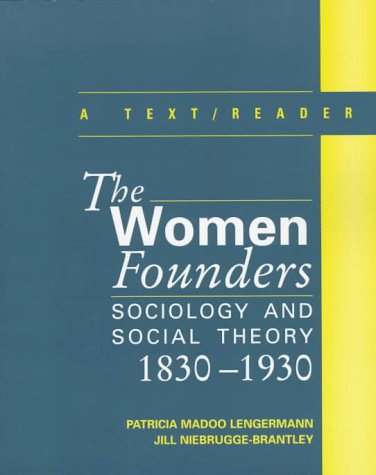 The Women Founders: Sociology and Social Theory, 1830-1930, A Text with Readings