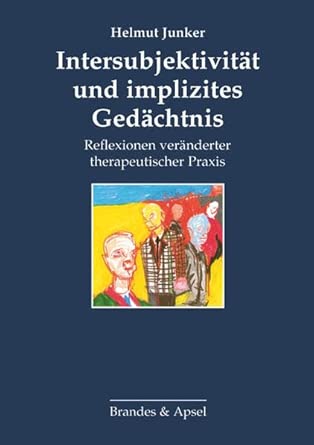 Intersubjektivität und implizites Gedächtnis: Reflexionen veränderter therapeutischer Praxis book cover