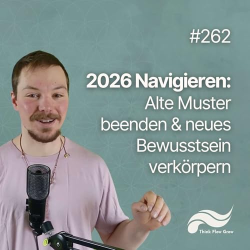 2026 Navigieren: Dein verk&ouml;rperter Guide f&uuml;r das neue Jahr | #262