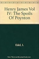 Henry James Vol IV: The Spoils Of Poynton B006U1YIN8 Book Cover