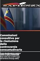 Commissioni consultive per la risoluzione delle controversie consuetudinarie (Italian Edition) 6202421371 Book Cover