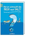 Warum schmeckt das Meer nach Salz?: Spannende Fragen & verblüffende Antworten zur Natur - Friederike Wilhelmi Rolf Vogt 