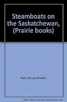 Steamboats on the Saskatchewan, (Prairie books) 0919306314 Book Cover