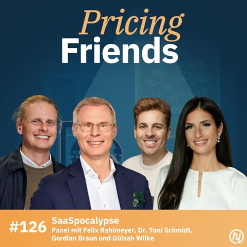 SaaSpocalypse - Panel mit G&uuml;lsah Wilke, Toni Schmidt, Gordian Braun und Felix Rahlmeyer: Stirbt User-based Pricing durch KI? (#126)