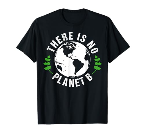 Photo de There is no Planet B Protection de l'environnement, protection de la nature, avenir vert T-Shirt