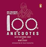 His Holiness the Dalai Lama in 100 Anecdotes
