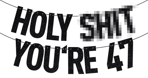 Image of Black Glitter Holy Shit You're 47 Banner, Happy 47th Birthday /Cheers to 47 Years, Funny 47 Years Old Birthday Party Decorations Supplies