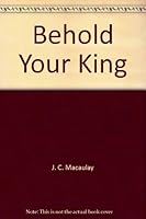 Behold your King 0802424171 Book Cover