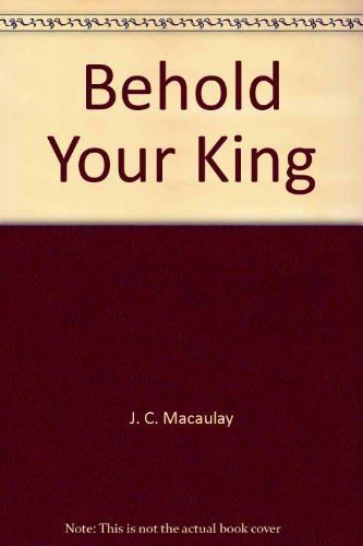 Behold Your King: Matthew 0802424171 Book Cover