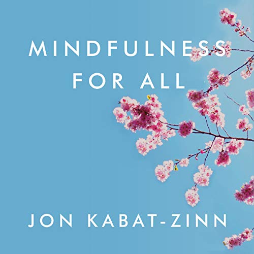 Mindfulness for All The Wisdom to Transform the World (HörbuchDownload) Jon KabatZinn, Jon