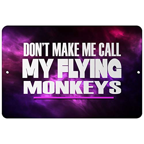 Makoroni - Don't Make ME Call My Flying Monkeys - Street Sign 8