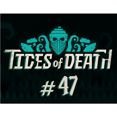 Tides of Death 047: Tower of Rust