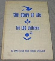 The Story of Life for LDS Children B000NUECVU Book Cover