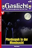  Gaslicht 29: Pferdespuk in der Mondnacht