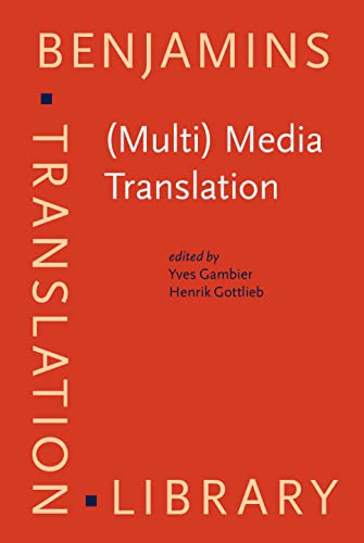 (Multi) Media Translation: Concepts, practices, and research (Benjamins Translation Library)