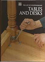 Tables and Desks (Art of Woodworking)