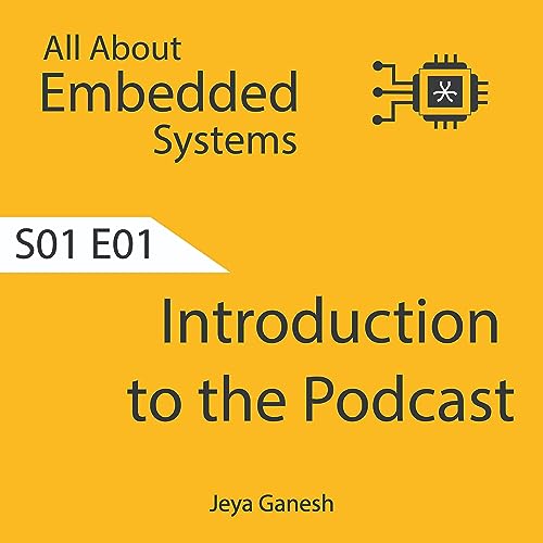 Introducing All About Embedded Systems - S01 E01