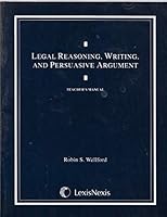 Legal Reasoning, Writing, and Persuasive Argument: Teacher's Manual 0820555150 Book Cover