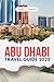 ABU DHABI TRAVEL GUIDE 2025 TO 2026: Your Ultimate Travel Companion for an Unforgettable Experience