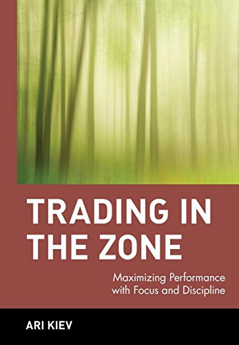 Trading in the Zone : Maximizing Performance with Focus and Discipline Trading in the Zone : Maximizing Performance with Focus and Discipline