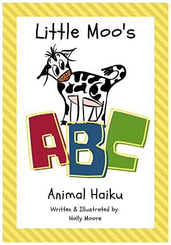 Little Moo's ABC Animal Haiku: A Rhyming Book for Toddlers with Fun Facts about Animals