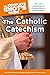 The Complete Idiot's Guide to the Catholic Catechism: The Core Teachings of Catholicism in Plain English