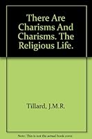 There are Charisms and Charisms / The Religious Life B000YB5PIW Book Cover