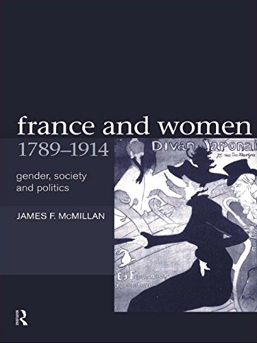 France and Women, 1789-1914: Gender, Society and Politics
