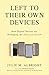 Left to Their Own Devices: How Digital Natives Are Reshaping the American Dream