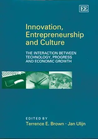Innovation, Entrepreneurship and Culture: The Interaction between Technology, Progress and Economic Growth book cover
