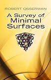 A Survey of Minimal Surfaces (Dover Books on Mathematics)