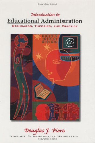 Introduction to educational administration : standards, theories, and practice Introduction to educational administration : standards, theories, and practice