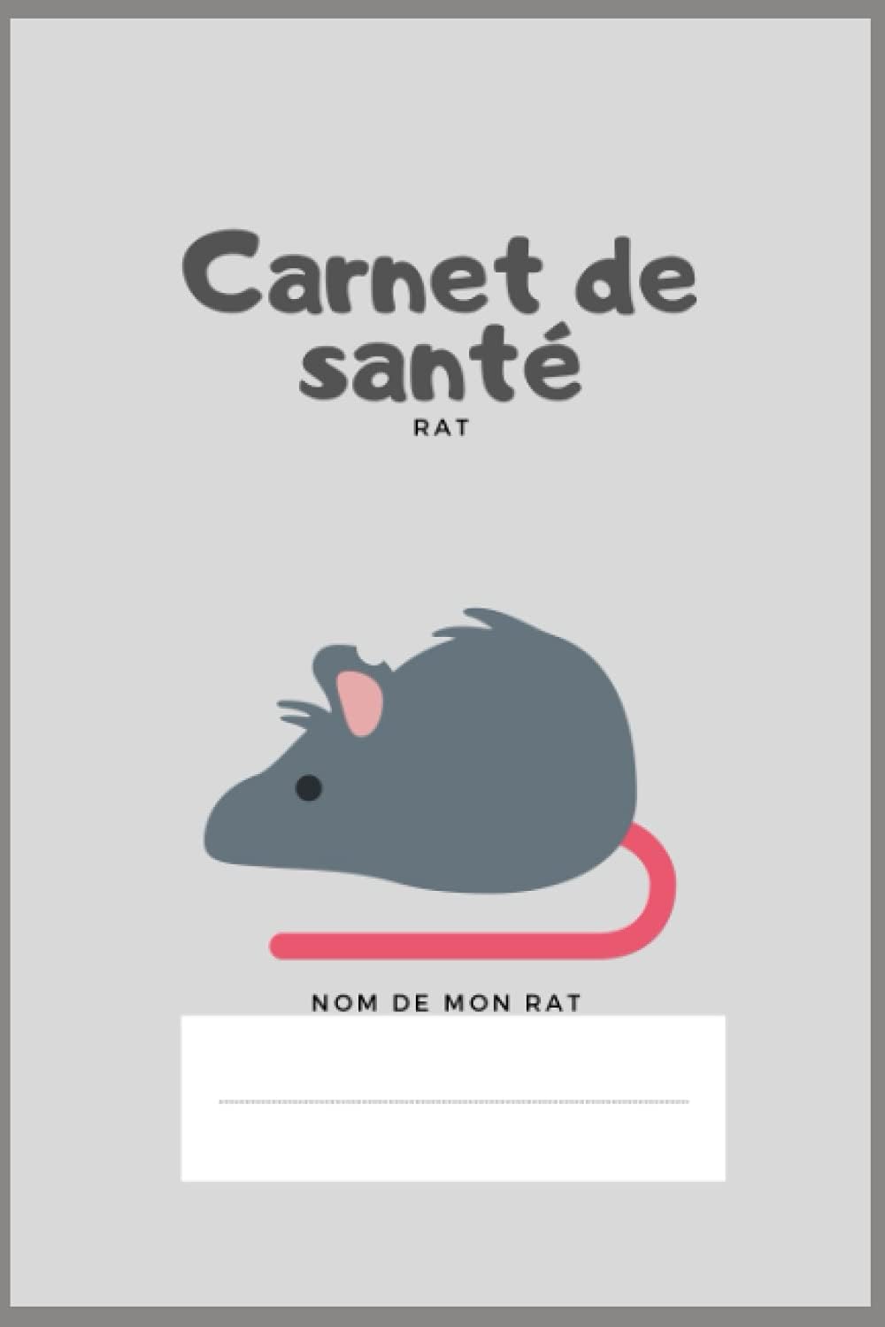 Carnet de Santé Rat: Suivi médical complet de votre rat : vaccinations, traitements... format pratique A5