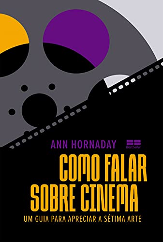 Como falar sobre cinema: Um guia para apreciar a sétima arte