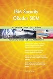 IBM Security QRadar SIEM A Complete Guide - 2021 Edition (English Edition)