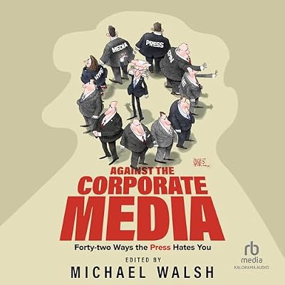 Against the Corporate Media