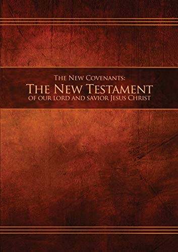 The New Covenants, Book 1 - The New Testament: Restoration Edition Paperback (Ncnt-Pb-M-01)