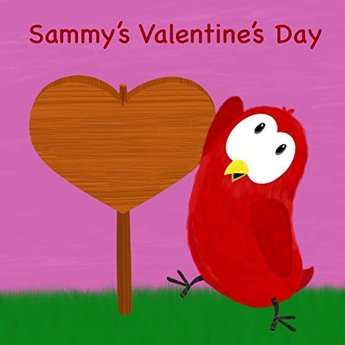 Sammy's Valentine's Day (Sammy Bird)