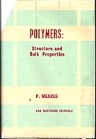 Polymers: Structure and Bulk Properties 0442053029 Book Cover