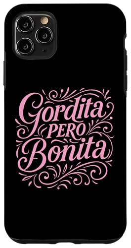 Gordita Pero Bonita Latina Chingona Mujer �`�J�[�i �`���� �s���N �X�}�z�P�[�X iPhone 11 Pro Max �p
