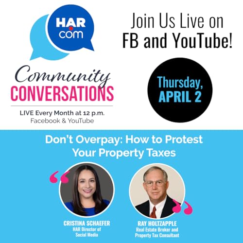 HAR Community Conversations: Don't Overpay: How to Protest Your Property Taxes
