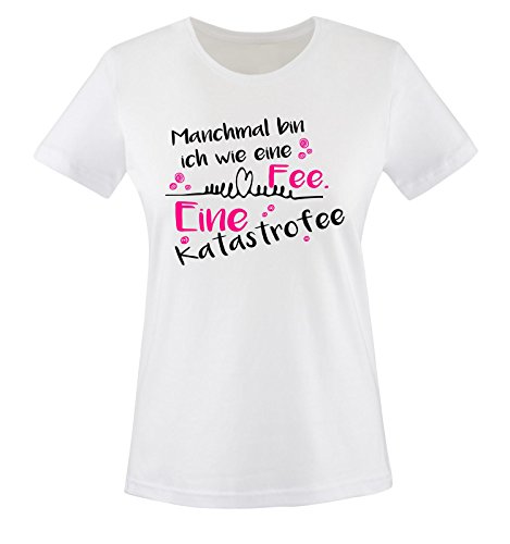 Comedy Shirts - Manchmal Bin ich wie eine Fee. Eine Katastrofee! - Damen T-Shirt - Weiss/Schwarz-Pink Gr. M